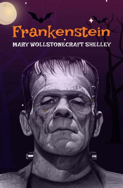 Frankenstein The Original Unabridged And Complete Edition A Mary