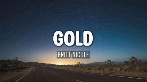 Britt Nicole Gold Lyrics Youtube