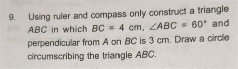 9 Using Ruler And Compass Only Construct A Triangle ABC In Which BC 4 Cm