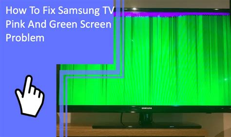 How To Fix Samsung Tv Pink And Green Screen Problem