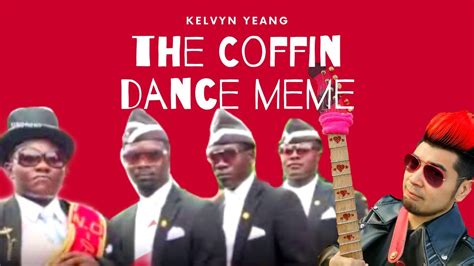 Coffin Dance Meme Astronomia Vicetone And Tony Igy Kelvyn Yeang