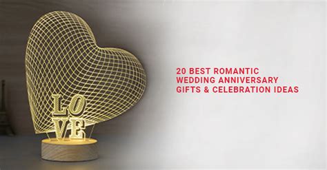 20 Best Romantic Wedding Anniversary Gifts & Celebration Ideas ...