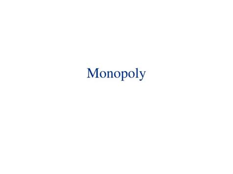 Ppt Monopoly Powerpoint Presentation Free Download Id6009956