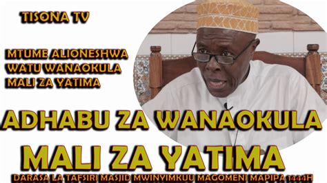 Adhabu Za Wanaokula Mali Za Yatima Mtume Alioneshwa Watu Wanokula Mali