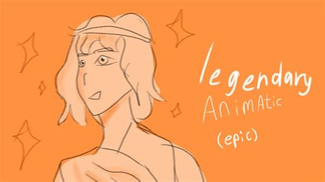 Legendary Epic The Musical Animatic YouTube