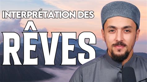 Linterprétation des rêves en islam YouTube