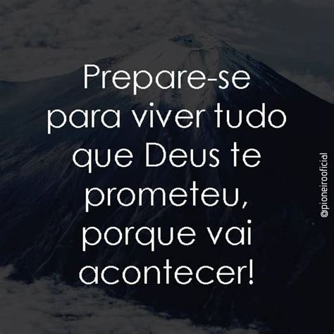 Prepare Se Para Viver Tudo Que Deus Te Prometeu Porque Vai Acontecer