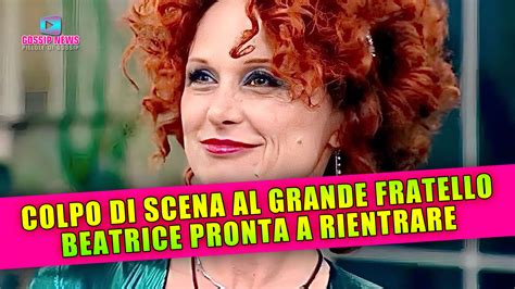 Colpo Di Scena Al Grande Fratello Beatrice Luzzi Pronta A Tornare