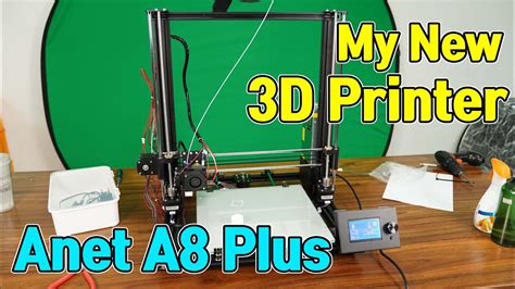 Introducing My New 3d Printer Anet A8 Plus Youtube