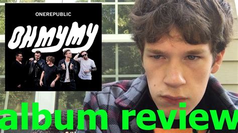 Onerepublic Oh My My Album Review Youtube