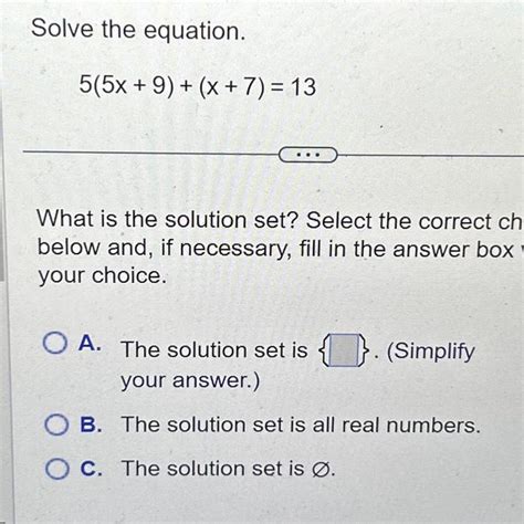 Solved Solve the equation. 5(5x + 9) + (x +7)=13 What is the | Chegg.com 