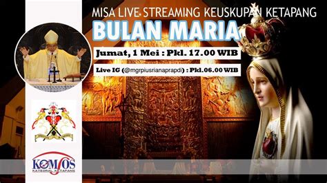 LIVE MISA PEMBUKAAN BULAN MARIA Diawali Dengan Doa Rosario 1 Mei Pk