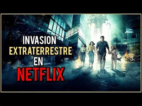 Top Brutales Peliculas De Invasion Alien Gena Para Ver En Netflix