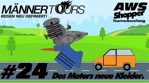 AWS Tour Vorbereitung 24 Des Motors Neue Kleider YouTube