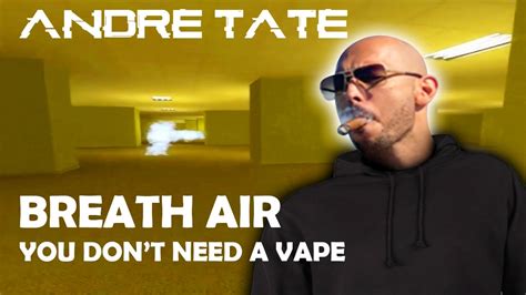 Andrew Tate Breath Air You Dont Need A Vape Garrys Mod Backrooms 2022