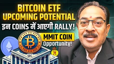 Bitcoin Etf Upcoming Potential Coins Rally Mmit Coin