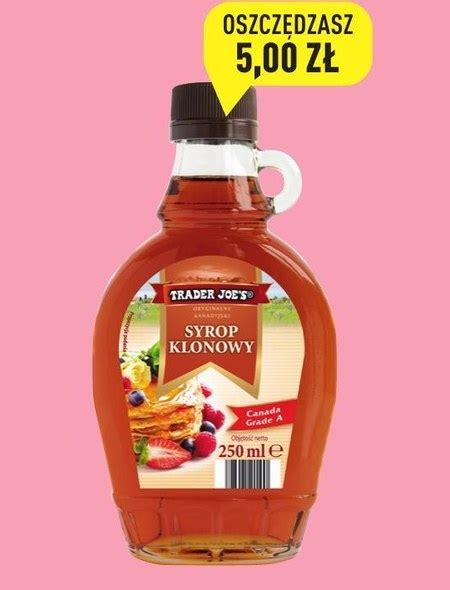 Syrop Klonowy Trader Joe S 26 TANIEJ Promocja Aldi Ding Pl