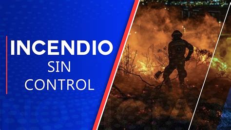 Las Llamas No Dan Tregua Incendio En Cerro El Cable Continua Activo