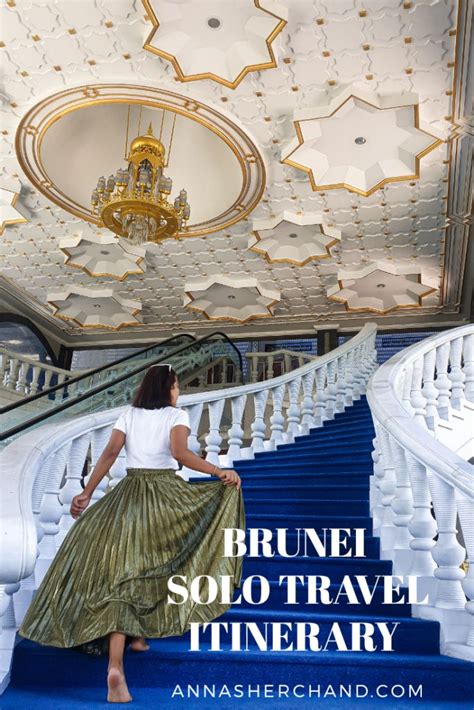 Brunei Solo Travel Itinerary For Days Anna Sherchand Solo Travel