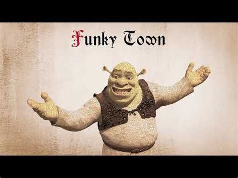 Funky Town (Medieval Style) : Shrek