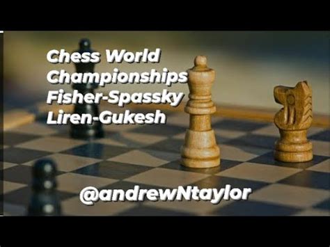 World Chess Championship Fisher Spassky And Ding Liren Gukesh