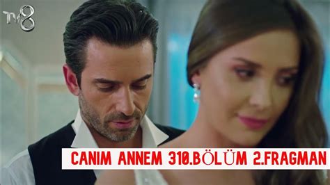 CANIM ANNEM 310 2 CAPITULO NUEVO YouTube