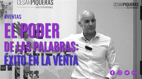 El poder de las palabras Éxito en la venta Ventas César Piqueras