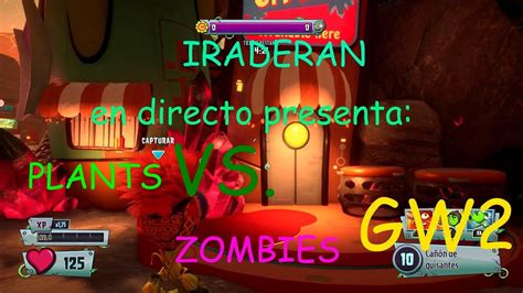 Iraderan Presenta En Directo Plants Vs Zombies Garden Warfare