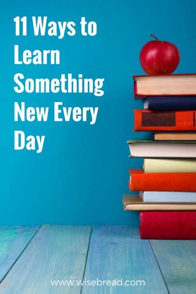 11 Ways To Learn Something New Every Day