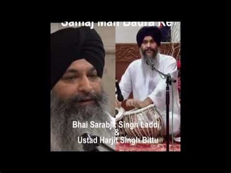 Bhai Sarabjit SIngh Laddi Samaj Man Baura Re YouTube