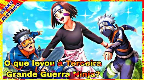 NARUTO O QUE LEVOU Á TERCEIRA GRANDE GUERRA NINJA Part 2 YouTube