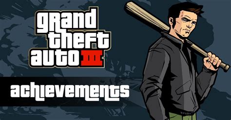 GTA 3 Achievements & Trophies List: Xbox, PS5, PS4 & PC (Definitive ...