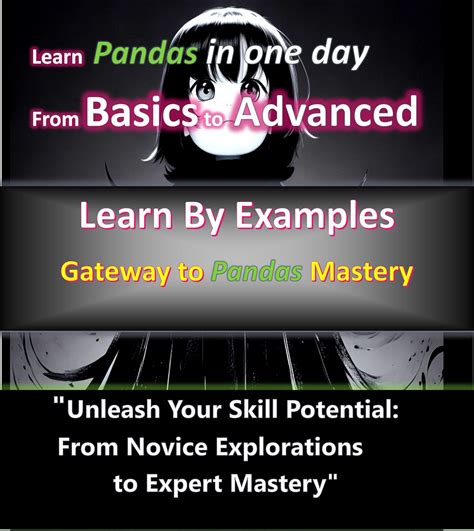 Mastering Pandas A Comprehensive Guide To Data Analysis And