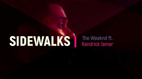 Sidewalks The Weeknd Ft Kendrick Lamar Lyrics Youtube