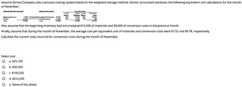 Solved Assume Eames Company Uses A Process Costing System Based On The Weighted Average Method