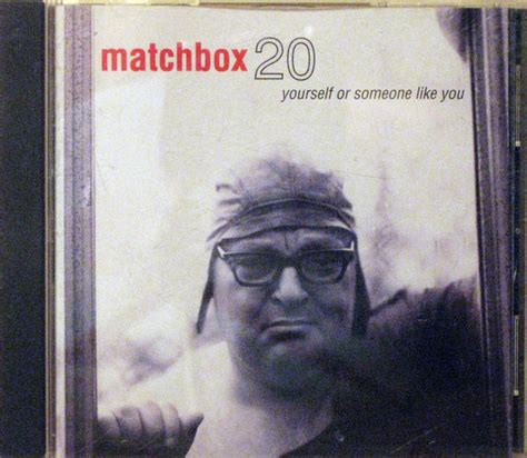 Matchbox 20 Yourself Or Someone Like You 1996 Cd Discogs