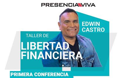 Libertad Financiera Pastor Edwin Castro Presencia Viva Caracas