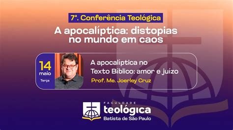 2o dia 7ª Conferência Teológica A apocalíptica distopias no mundo