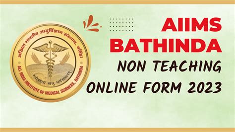 Aiims Bathinda Recruitment 2023 Aiims Bathinda Non Teaching Online Form