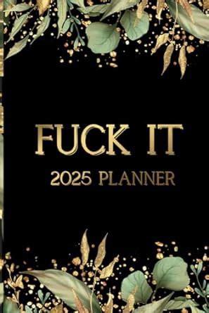 Fuck It Planner Funny Weekly Calendar With Hilarious Quotations