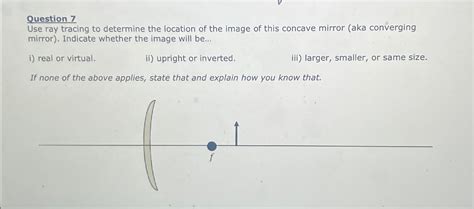 Solved Question 7Use ray tracing to determine the location | Chegg.com