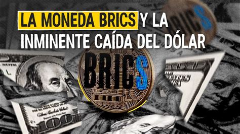 La moneda BRICS y la inminente caída del dólar YouTube