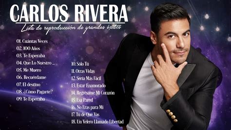 Carlos Rivera Grandes Exitos Sus Mejores Xitos De Carlos Rivera