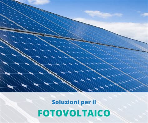 Impianti Fotovoltaici A Pistoia Solare Termico Pannelli Solari