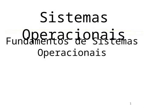 Ppt Fundamentos De Sistemas Operacionais Sistemas Operacionais