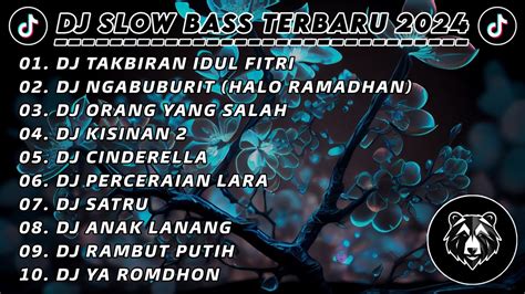 Dj Slow Bass Terbaru Dj Takbiran Idul Fitri Dj Remix Viral