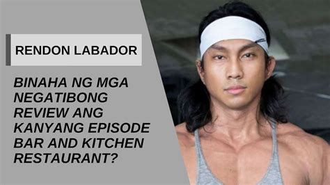 Rendon Labador Binaha Ng Mga Negatibong Review Ang Kanyang Episode Bar