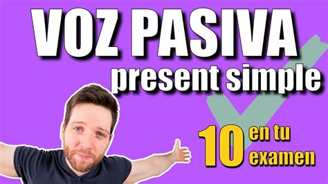 VOZ PASIVA en PRESENTE SIMPLE en inglés Útil para EXAMEN EJERCICIOS