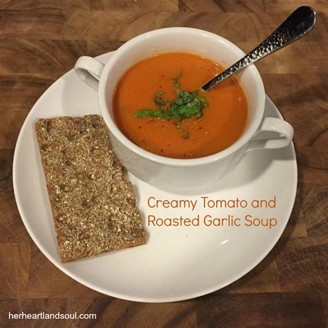 Creamy Tomato And Roasted Garlic Soup Recipe Her Heartland Soul