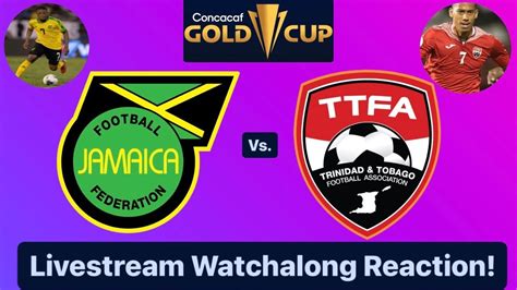 Jamaica Vs Trinidad And Tobago 2023 Concacaf Gold Cup Group A Livestream Watchalong Reaction